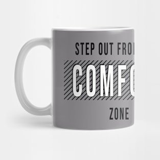 Step Out From Your Comfort Zone Mug